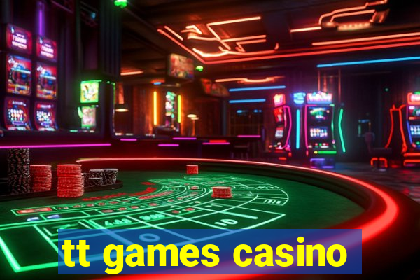 tt games casino